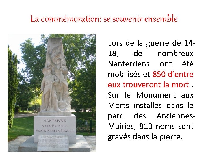 La commémoration: se souvenir ensemble Lors de la guerre de 1418, de nombreux Nanterriens