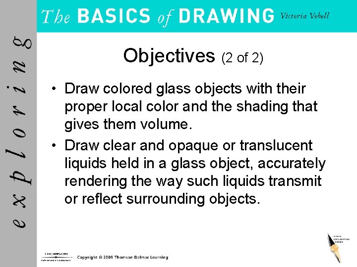 Objectives (2 of 2) • Draw colored glass objects with their proper local color