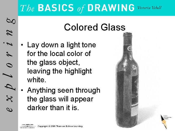 Colored Glass • Lay down a light tone for the local color of the