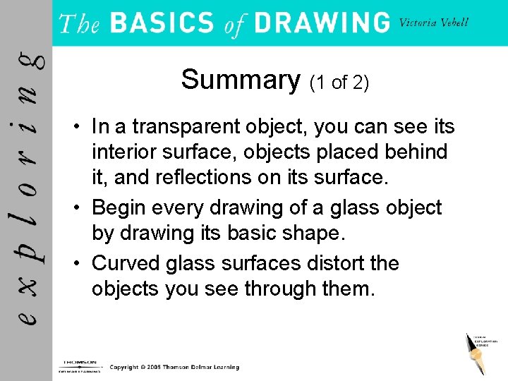 Summary (1 of 2) • In a transparent object, you can see its interior