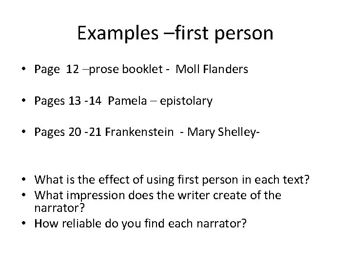Examples –first person • Page 12 –prose booklet - Moll Flanders • Pages 13