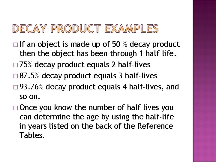 � If an object is made up of 50 % decay product then the