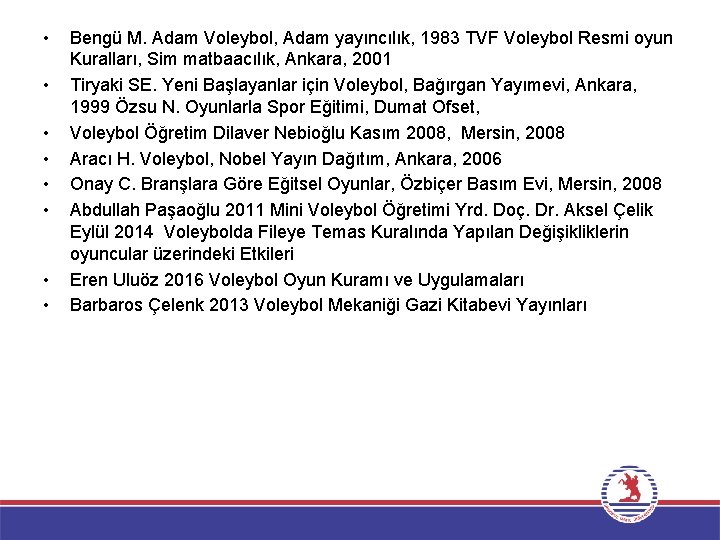  • • Bengü M. Adam Voleybol, Adam yayıncılık, 1983 TVF Voleybol Resmi oyun