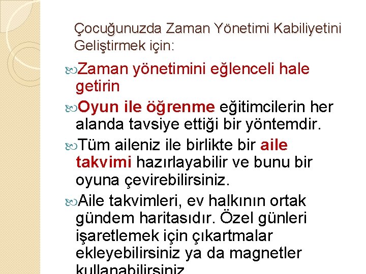 Çocuğunuzda Zaman Yönetimi Kabiliyetini Geliştirmek için: Zaman yönetimini eğlenceli hale getirin Oyun ile öğrenme