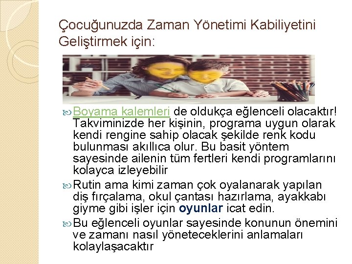 Çocuğunuzda Zaman Yönetimi Kabiliyetini Geliştirmek için: Boyama kalemleri de oldukça eğlenceli olacaktır! Takviminizde her