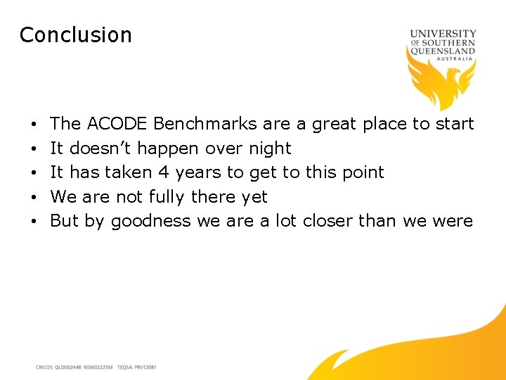 Conclusion • • • The ACODE Benchmarks are a great place to start It