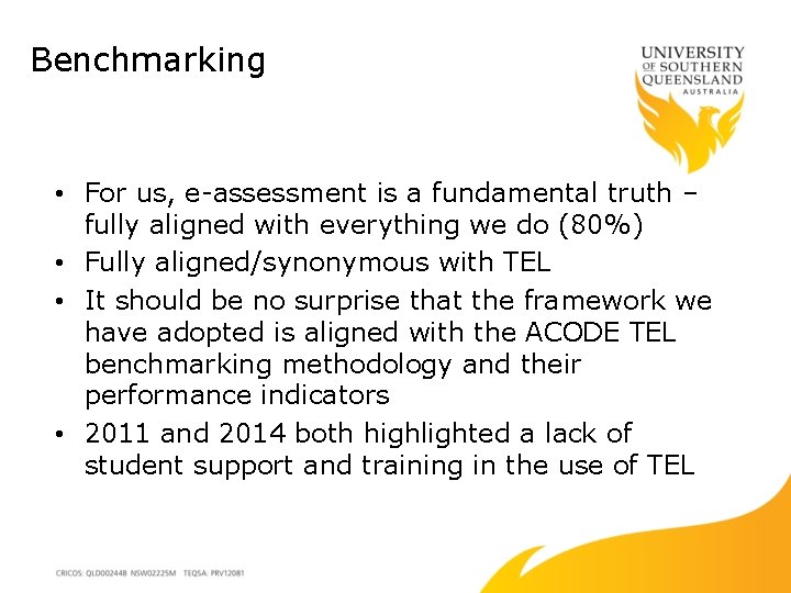 Benchmarking • For us, e-assessment is a fundamental truth – fully aligned with everything