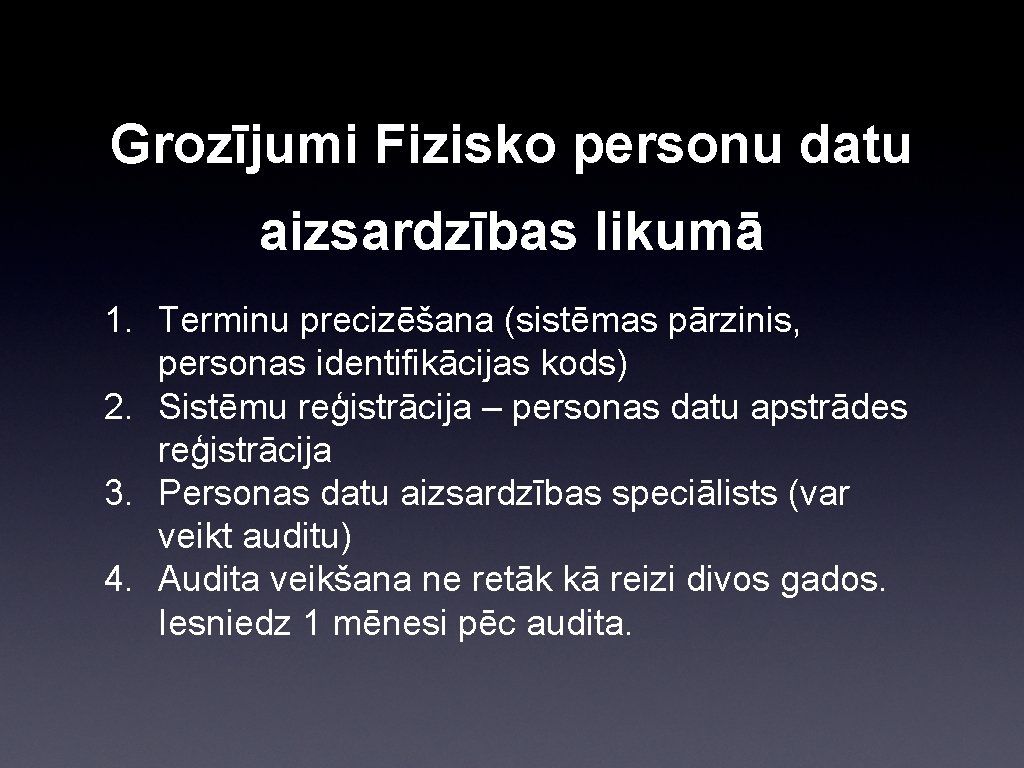 Grozījumi Fizisko personu datu aizsardzības likumā 1. Terminu precizēšana (sistēmas pārzinis, personas identifikācijas kods)