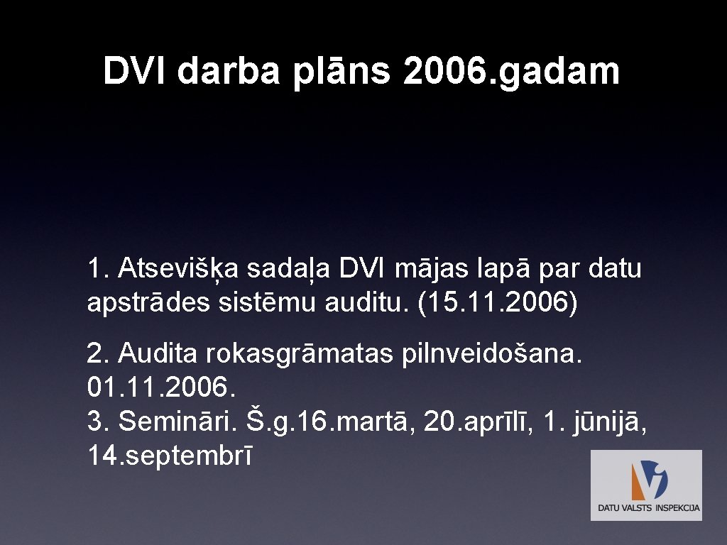 DVI darba plāns 2006. gadam 1. Atsevišķa sadaļa DVI mājas lapā par datu apstrādes