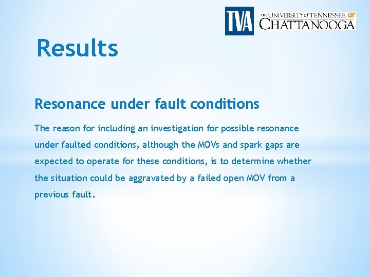Results Resonance under fault conditions The reason for including an investigation for possible resonance