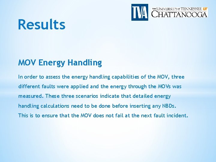 Results MOV Energy Handling In order to assess the energy handling capabilities of the