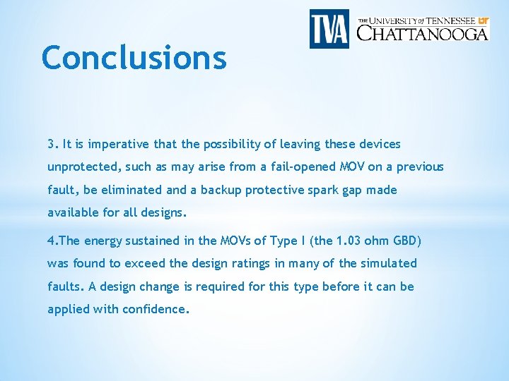 Conclusions 3. It is imperative that the possibility of leaving these devices unprotected, such