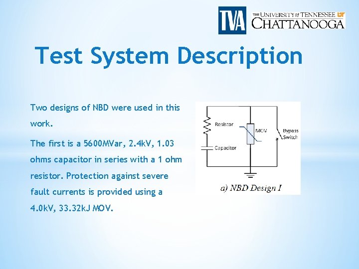 Test System Description Two designs of NBD were used in this work. The first