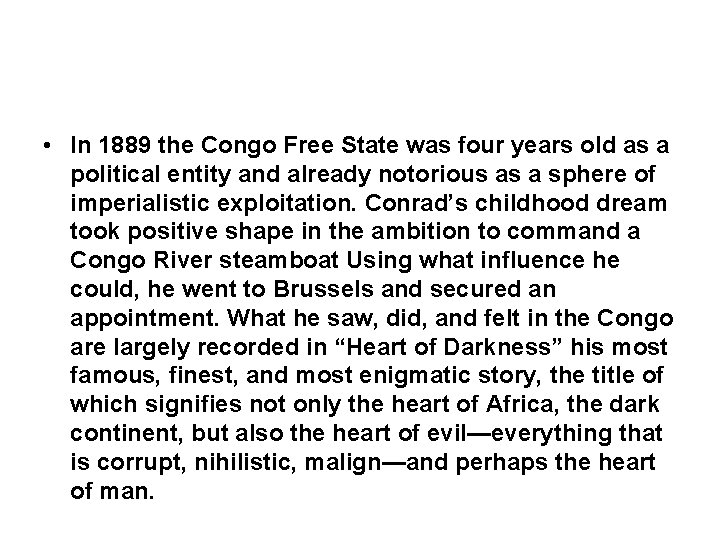  • In 1889 the Congo Free State was four years old as a