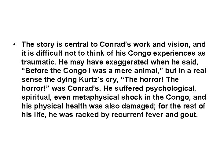  • The story is central to Conrad’s work and vision, and it is