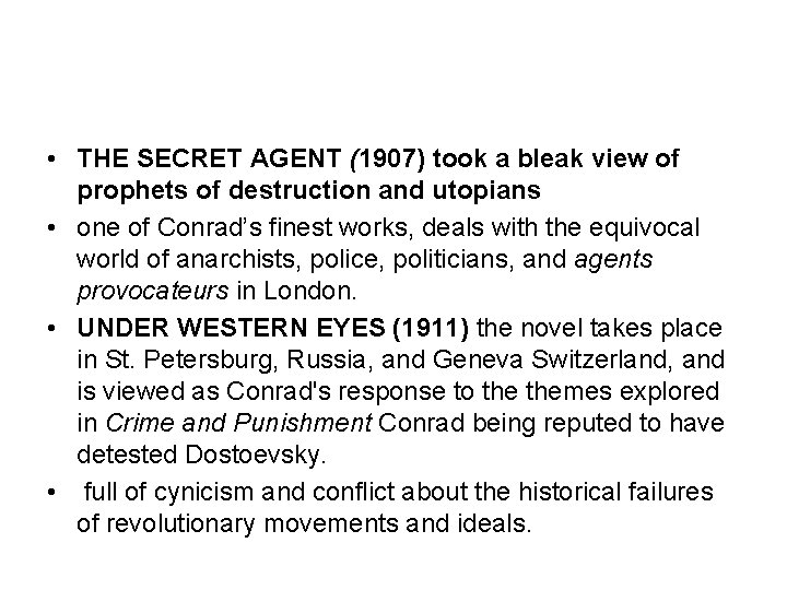  • THE SECRET AGENT (1907) took a bleak view of prophets of destruction