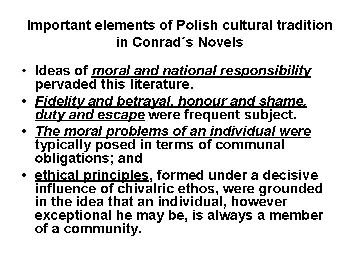 Important elements of Polish cultural tradition in Conrad´s Novels • Ideas of moral and