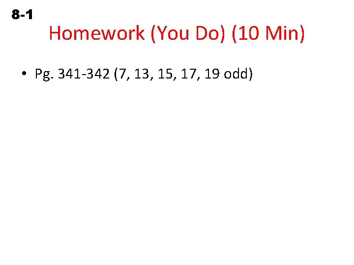 8 -1 Graphing Linear Equations Homework (You Do) (10 Min) • Pg. 341 -342