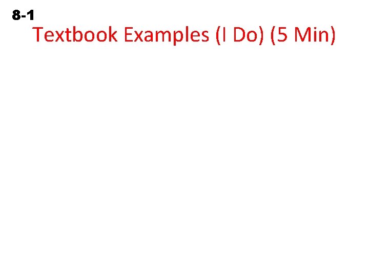 8 -1 Graphing Linear Equations Textbook Examples (I Do) (5 Min) 