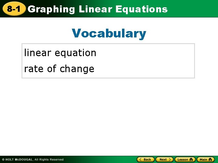 8 -1 Graphing Linear Equations Vocabulary linear equation rate of change 