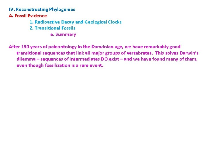 IV. Reconstructing Phylogenies A. Fossil Evidence 1. Radioactive Decay and Geological Clocks 2. Transitional