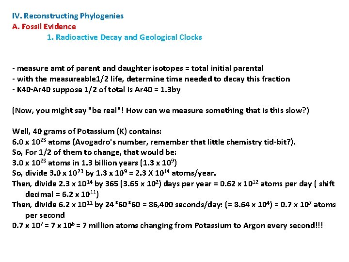 IV. Reconstructing Phylogenies A. Fossil Evidence 1. Radioactive Decay and Geological Clocks - measure