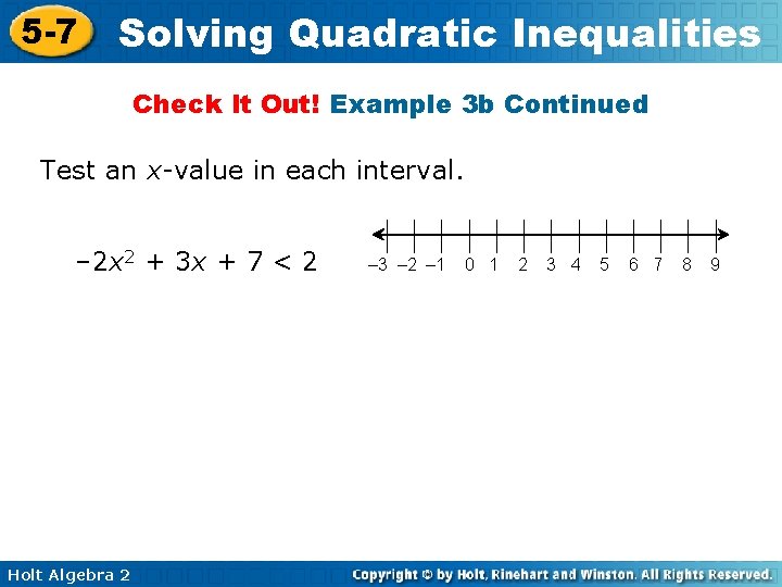 5 -7 Solving Quadratic Inequalities Check It Out! Example 3 b Continued Test an