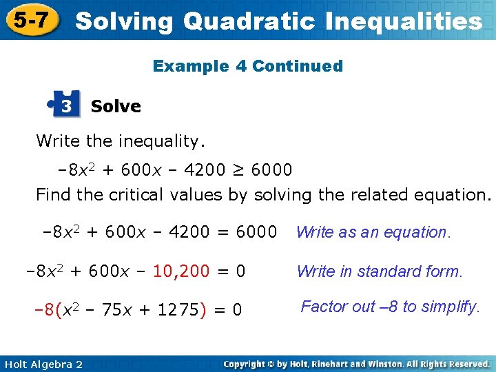 Solving Quadratic Inequalities 5 -7 Example 4 Continued 3 Solve Write the inequality. –