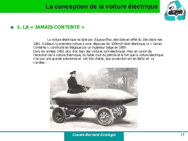 La conception de la voiture électrique 1. LA « JAMAIS CONTENTE » La voiture