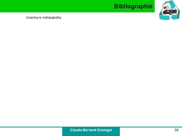 Bibliographie Jnzqmke, nv mdsqlueiojfzq Claude Bernard Ecologie 32 