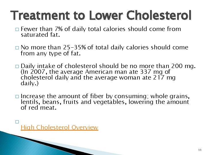 Treatment to Lower Cholesterol � � � Fewer than 7% of daily total calories