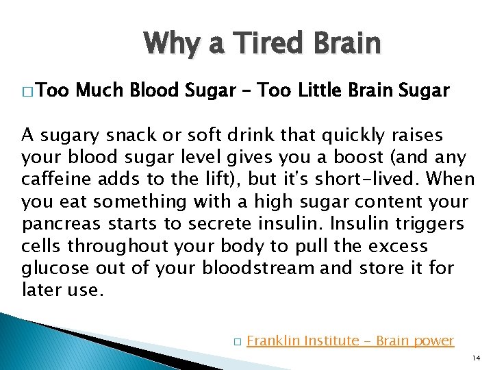 Why a Tired Brain � Too Much Blood Sugar – Too Little Brain Sugar