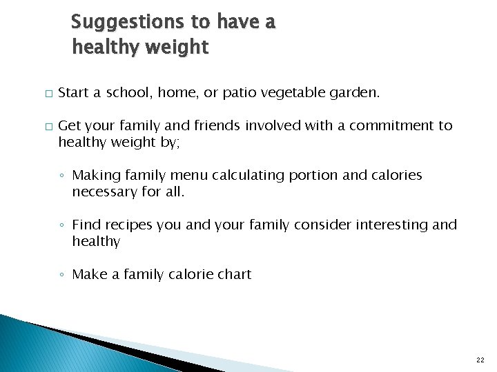 Suggestions to have a healthy weight � � Start a school, home, or patio