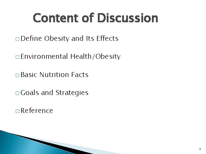 Content of Discussion � Define Obesity and Its Effects � Environmental Health/Obesity � Basic