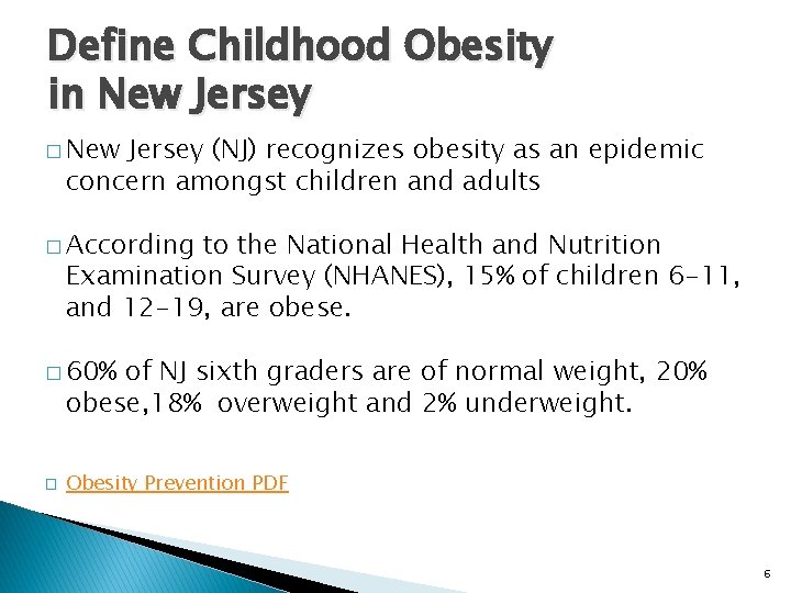 Define Childhood Obesity in New Jersey � New Jersey (NJ) recognizes obesity as an