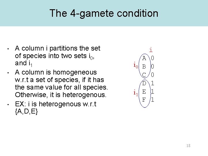 The 4 -gamete condition • • • A column i partitions the set of
