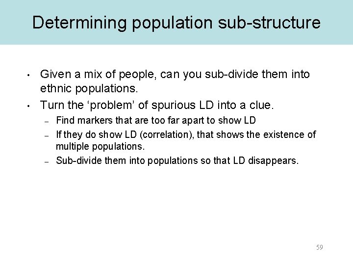 Determining population sub-structure • • Given a mix of people, can you sub-divide them