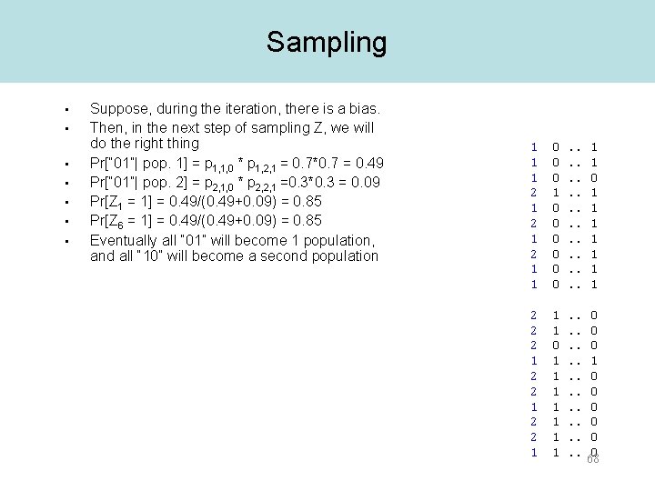 Sampling • • Suppose, during the iteration, there is a bias. Then, in the