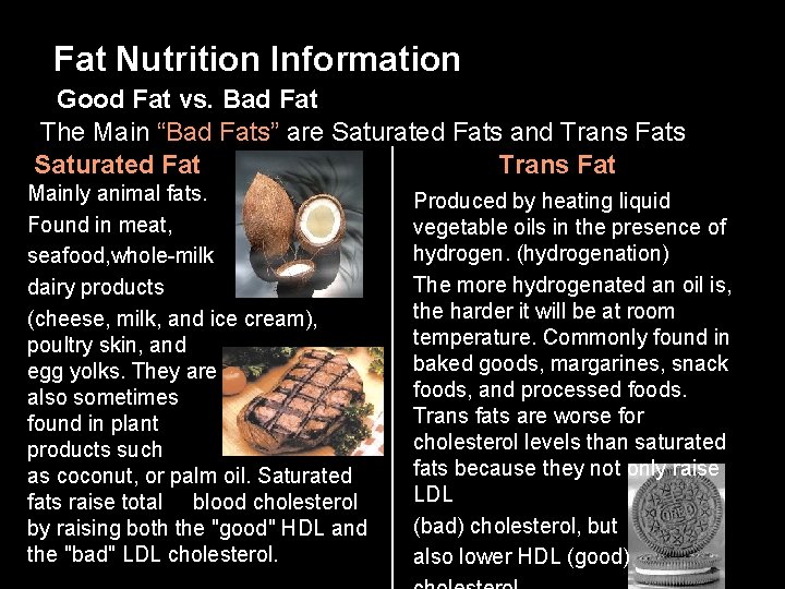 Fat Nutrition Information Good Fat vs. Bad Fat The Main “Bad Fats” are Saturated