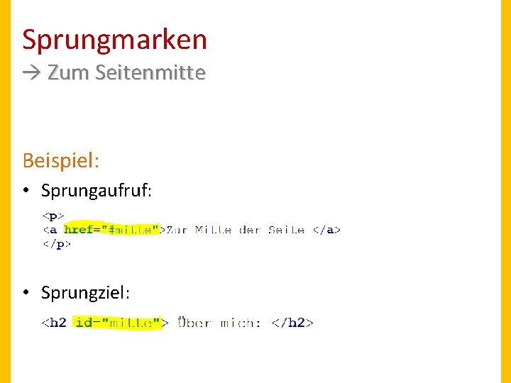 Sprungmarken Zum Seitenmitte Beispiel: • Sprungaufruf: • Sprungziel: 