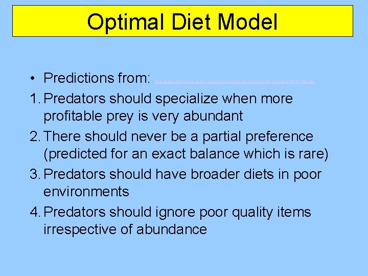 Optimal Diet Model • Predictions from: 1. Predators should specialize when more profitable prey
