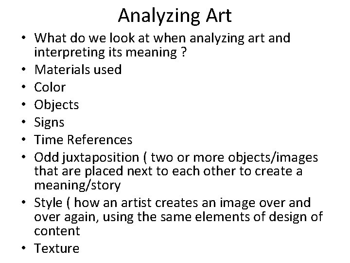 Analyzing Art • What do we look at when analyzing art and interpreting its
