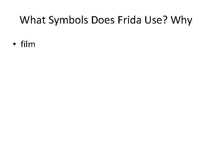 What Symbols Does Frida Use? Why • film 