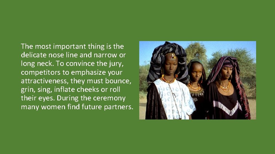 The most important thing is the delicate nose line and narrow or long neck.