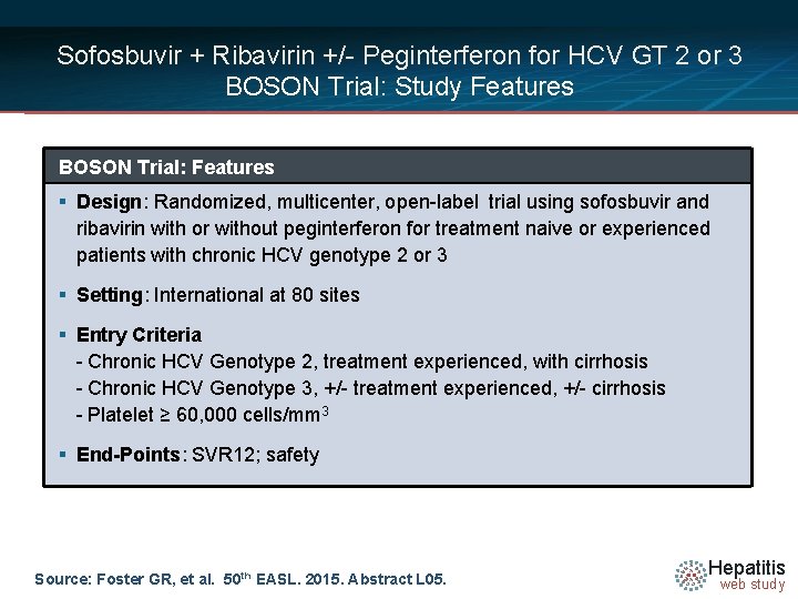 Sofosbuvir + Ribavirin +/- Peginterferon for HCV GT 2 or 3 BOSON Trial: Study