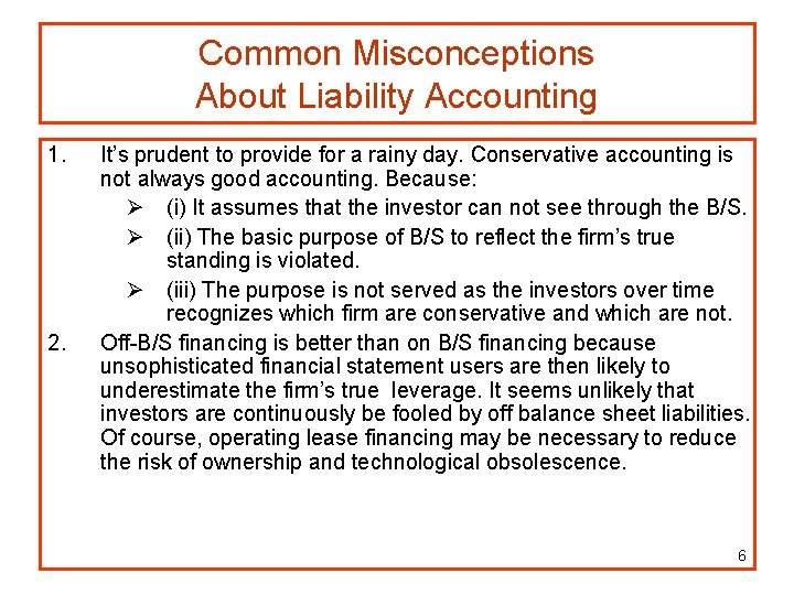 Common Misconceptions About Liability Accounting 1. 2. It’s prudent to provide for a rainy