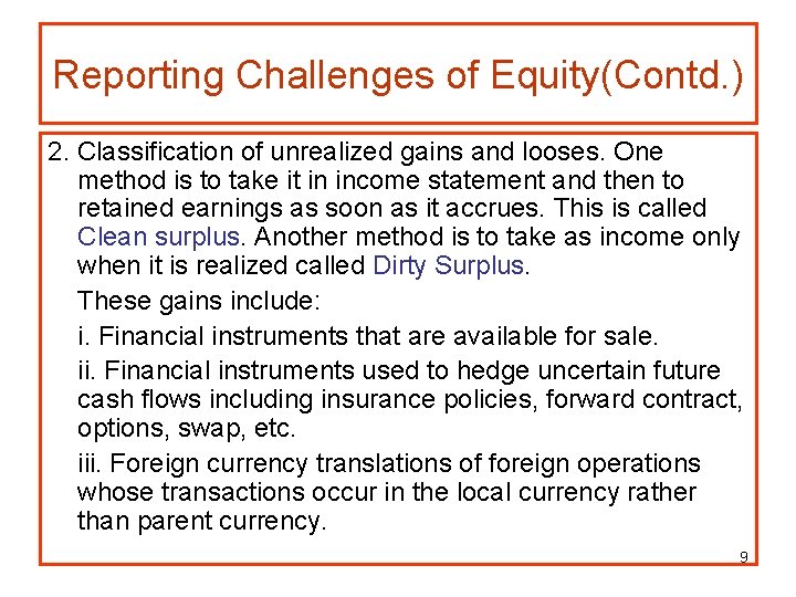 Reporting Challenges of Equity(Contd. ) 2. Classification of unrealized gains and looses. One method