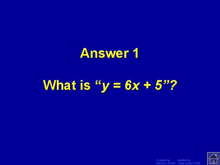 Answer 1 What is “y = 6 x + 5”? Template by Modified by