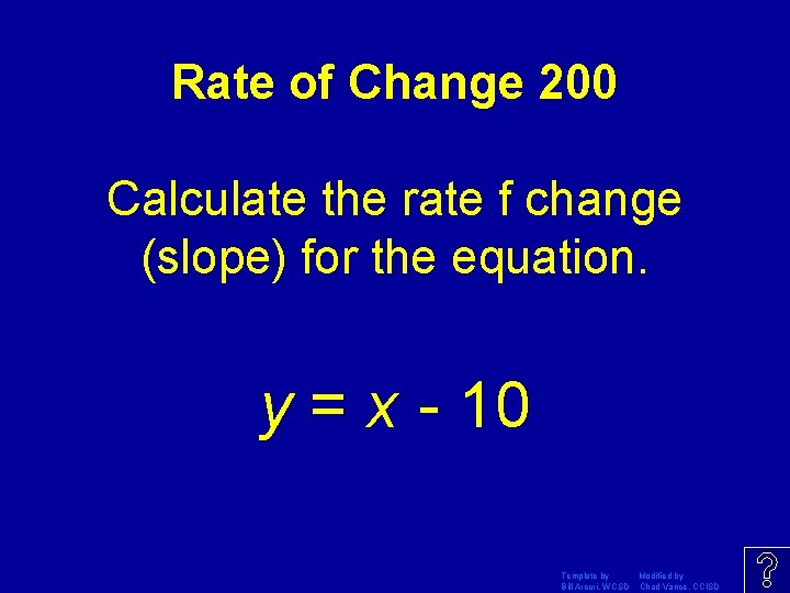 Rate of Change 200 Calculate the rate f change (slope) for the equation. y