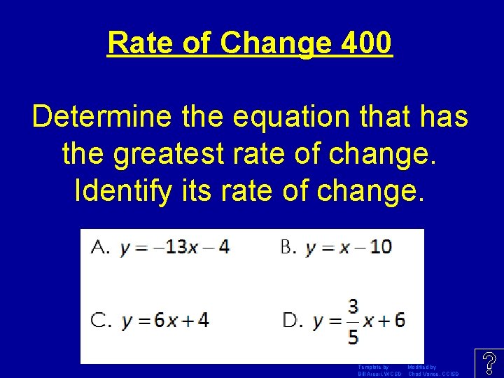 Rate of Change 400 Determine the equation that has the greatest rate of change.
